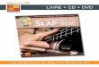 LIVRE + CD + DVD - Play-Music · 2015. 12. 31. · Les techniques du slap à la basse en 3D PDF + AUDIO + VIDEO Cette méthode peut également être téléchargée directement sur