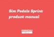 Sim Pedals Sprint product manual - Heusinkveld...Sim Pedals Sprint! We hope you will enjoy this top-of-the line racing simulator pedal set for many years to come. - 28mm rubber. -