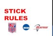 STICK RULES - Jersey Girls Lacrosse Association...1.68 INCH RULE LEGAL (FRONT) There are no stringing gaps larger than 1.68” Shooting strings are properly attached to the head on