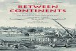BETWEEN CONTINENTS · 2013. 3. 14. · BETWEEN CONTINENTS Proceedings of the Twelfth Symposium on Boat and Ship Archaeology Istanbul 2009 Edited by Nergis Günsenin ISBSA 12 Sponsored