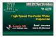 High Speed Pre-Probe Wafer Inspection€¦ · 7uM x 7uM X-Y Pixel Height Resolution – 150nm. June 7 to 10, 2009June 7 to 10, 2009 IEEE SW Test WorkshopIEEE SW Test Workshop 1212