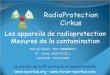 RadioProtection Cirkus...Par exemple, le RadEye GX / GX-L est un polyradiamètre de nouvelle génération. Il complète la gamme RadEye pour des mesures de contamination et/ou d’irradiation
