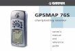 manual and chartplotting receiver reference GPSMAP 76S guide · Pointer Page .....21-22 Highway Page ... peace of mind. With your GPSMAP 76S you will know where you are, where you’ve
