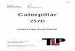 Caterpillar 257D Complete Undercarriage Repair Manual - … · 2018. 3. 16. · 257D SN EZW00001-Up English All Language: Geographic Region: Serial Number Range: This manual is complements
