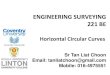 ENGINEERING SURVEYING 221 BE...Spiral Horizontal Curve: • The spiral is a curve that has a varying radius. It is used on railroads and most modern highways. Its purpose is to provide