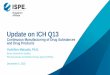 Update on ICH Q13 · 2021. 1. 14. · Road to ICH Q13 •In 2014, the CM was selected as a topic which would be developed into a guideline. •The CM was chosen as a nominee of the