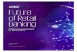 Future of Retail Banking 2021. 1. 7.آ  Future of Retail Banking Signals of change Retail banking faces