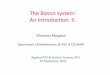 The Boson system: An introduction. II.€¦ · An introduction. II. Dionisios Margetis Department of Mathematics, & IPST, & CSCAMM Applied PDE & Particle Systems RITs 22 September