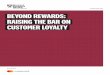 Pulse Survey BEYOND REWARDS: RAISING THE BAR ON …...Struggling to Keep Pace with Customer Expectations Despite these insights, many loyalty strategies don’t appear to be keeping