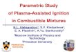 Parametric Study of Plasma-Assisted Ignition in Combustible ......Moscow Institute of Physics and Technology Parametric Study of Plasma-Assisted Ignition in Combustible Mixtures N.L