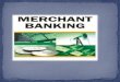 CONTENTS...Merchant Banking CONTENTS :- i. Origin ii. Definition iii. Functions iv. Role of merchant Banker v. Merchant Banking in India vi. Merchant BankingProject counselling Credit
