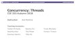Concurrency: ThreadsL26: Concurrency and Threads CSE333, Autumn 2018 Administrivia vLast exercise due Monday §Concurrency using pthreads vhw4 due Thursday night next week §If