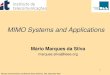 MIMO Systems and Applications · 2017. 2. 2. · SISO SIMO MISO MIMO. 4 Wireless Communication and Network 2015, Baltimore, USA, September 2015 System Characterization ... –Beamforming