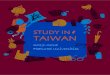 STUDY IN TAIWAN · 2019. 2. 28. · Taiwan Taoyuan International Airport (TPE) 2. Kaohsiung International Airport (KHH) National Universities 33 Private Universities 37 National Technological