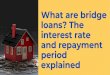 What are bridge loans? The interest rate and repayment period explained