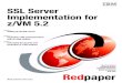 SSL Server Implementation for z/VM 5 · 2007. 10. 18. · viii SSL Server Implementation for z/VM 5.2 Thanks also to the following people for their contributions to this project: