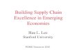 Building Supply Chain Excellence in Emerging Economies Speaker... · Hau L. Lee Stanford University POMS-Vancouver 2010. Source: WTO Report, 2008 Global Trade Growth. Globalization