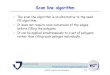 Scan line algorithm - Jacobs University Bremen...Scan line algorithm • The scan line algorithm is an alternative to the seed fill algorithm. • It does not require scan conversion
