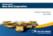 Nasdaq: BLBD Blue Bird Corporation · 2020. 8. 11. · Blue Bird is the only OEM presently producing Ultra-Low NOx Propane, CNG and electric buses; uniquely placed to take advantage