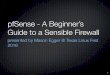 pfSense - A Beginner’s Guide to a Sensible Firewall · pfSense load balancer built on OpenBSDs relayd 16. Captive Portal Allows for you to direct users to a web page before Internet