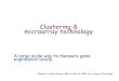 Clustering & microarray technology...200 10000 50.00 5.64 4800 4800 1.00 0.00 9000 300 0.03 -4.91 Genes Cy3 Cy5 Cy5 Cy3 log 2 Cy5 Cy3! " ## $ % && Extracting Data . 17 Why microarray