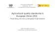 Agricultural quality standards in European Union (EU)...EU FV Marketing Standard • EU Specific marketing standards Specific marketing standard have been adopted for apples, citrus