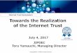Internet Trust Symposium Towards the Realization of the Internet … · 2021. 1. 25. · Registration （ Certification Authority ） ・ Check CA’s facilities and operations etc