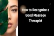 How to Recognize a Good Massage Therapist-Converted?