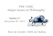 PHI 1500: Major Issues in Philosophy - Lauren R. Alpert · 2015. 12. 9. · but had blond hair and blue eyes; ... use his best powers and his latent genius. – These powers of body