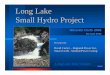 Long Lake Small Hydro Projectmineralsnorth.ca/pdf/Long Lake Hydro - Minerals North... · 2015. 11. 17. · Long Lake Joint Venture Developer Background zPremier Power’s affiliate
