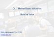 Ch. 7 Market-Based Valuation: Relative Value€¦ · Ch. 7 Market-Based Valuation: Relative Value. Rich Jakotowicz CFA, CFP® richj@udel.edu. LAW OF ONE PRICE. VALUATION INDICATORS