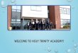 WELCOME TO HOLY TRINITY ACADEMY!holytrinity.academy/wp-content/uploads/2020/06/... · 2020. 6. 8. · drum lessons. PASTORAL Our Pastoral Team are here to help you stay happy and