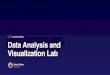 C05 L09 Data Analysis and Visualization Lab… · 2020. 8. 21. · Amazon QuickSight SageMaker S3 Amazon Quicksight and Sagemaker Notebooks DATA ANALYSIS AND VISUALIZATION LAB. Beginner