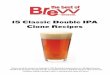 15 Classic Double IPA Clone Recipes · 2018. 9. 4. · 4 est of re our n gine tteni ounictions Inc igts esered DOGFISH HEAD DOGFISH HEAD CRAFT BREWERY’S 90-MINUTE IPA CLONE (PARTIAL