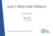 Level 1 Water Audit Validation - CA-NV AWWA · ―Standardize water audit data collection and validation. ―Insist on transparent and neutral data validity grades. ―Approach regulating