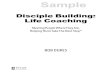 Disciple Building: Life Coaching€¦ · As you read and use the Life Coaching Manual, you will learn what Life Coaching means for a disciple builder. You will first learn what a
