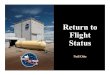 Return to Flight Status - NASA...2004/08/10  · Return to Flight Status Neil Otte Columbia Investigation Columbia Investigation Columbia Investigation Overview Columbia hit by foam