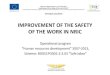 IMPROVEMENT OF THE SAFETY OF THE WORK IN NRIC · NRIC. Ø Speciﬁc objecBves : § Achieved factor of labor trauma&sm in NRIC is Кlт-‐0,91, which is lower than the average trauma&sm