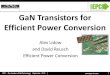 GaN Transistors for Efficient Power Conversion · 2016. 1. 10. · Reference: Texas Instruments, “Gate Drivers for Enhancement Mode GaN Power FETs 100 V Half-Bridge and Low-Side