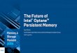 The Future of Intel Optane™ Persistent Memory€¦ · Baseline: 1 -node, 1x Intel® Xeon® 8280L 28C @ 2.7GHz processor on Neon City with Single PMem module config (6x32GB DRAM;