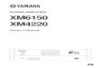 Yamaha - POWER AMPLIFIER XM6150 XM4220...2 Introduction Thank you for purchasing a Yamaha 6150, or 4220 XM Series Power Amplifier. The XM Series of power amplifiers was developed from