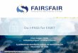 Do I-PASS for FAIR? · 2020. 11. 18.  · A FAIR Enabling Research Organization (FERO) is a research organization with a dedicated staff of data professionals, which has implemented
