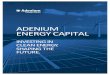 ADENIUM ENERGY CAPITAL · 2018. 4. 29. · Adenium Energy Capital is a proprietary investment firm that develops, finances, owns and operates a global portfolio of renewable energyprojects