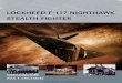 LOCKHEED F 117 NIGHTHAWK STEALTH FIGHTERpentagonus.ru/_ld/22/2265_OAV016_F-117.pdf · Although universally known as “the Stealth Fighter,” Lockheed’s F-117 was an attack aircraft