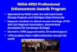 NASA-MSU Professional Enhancement Awards Program...NASA-MSU Professional Enhancement Awards Program •Special dinner gathering with leading scientists •Many former awardees are