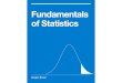 Fundamentals of Statistics - WKUpeople.wku.edu/reagan.brown/Fundamentals_of_Statistics.pdf · 2020. 8. 18. · Fundamentals of Statistics. 1 The Wonderful World of Statistics. Not