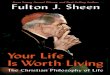 “The wit and the wisdom of Archbishop Fulton J. Sheen is ... · Fulton J. Sheen Archives in Rochester, New York. Raised Lutheran, I did not intend to become Catholic when I began