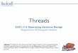 Threads - Bucknell Universitycsci315s20.courses.bucknell.edu/files/2020/09/threads.pdf · 2020. 9. 2. · Threads CSCI 315 Operating Systems Design Department of Computer Science