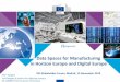 Data Spaces for Manufacturing in Horizon Europe and Digital … Zwegers EC Data... · 2019. 11. 18. · Arian Zwegers Technologies & Systems for Digitising Industry, DG CONNECT/A2,