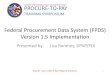 Federal Procurement Data System (FPDS) Version 1.5 … training... · 2017. 6. 9. · Presented by: Lisa Romney, DPAP/PDI . Federal Procurement Data System (FPDS) Version 1.5 Implementation